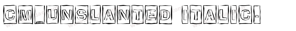 CM_Unslanted Italic字体转换
